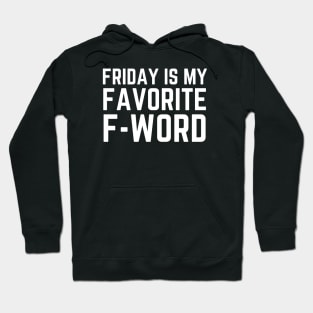 Friday Is My Favorite F Word Hoodie